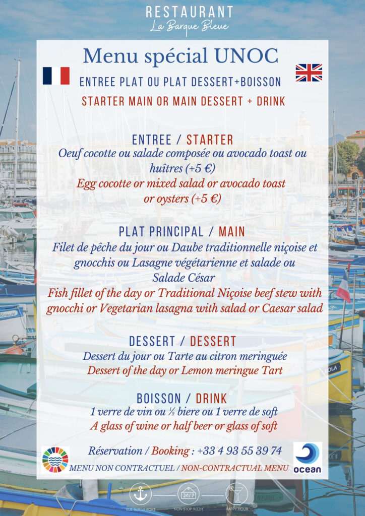 Pendant l'UNOC, la Barque Bleue sera ouverte en NON STOP mais pensez à réserver au04 93 55 39 74 Voici l'un des menus que nous vous proposerons et beaucoup d'autres choix sur place. Du frais, de la qualité et pour tous les goûts !